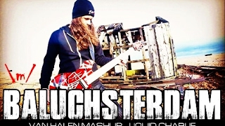 Baluchsterdam Van Halen Mashup  Liquid Charlie [upl. by Britteny499]