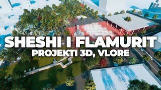 SHESHI I FLAMURIT VLORE PROJEKTI 3D [upl. by Roswald487]