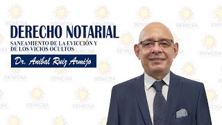 DERECHO NOTARIAL SANEAMIENTO DE LA EVICCIÓN Y DE LOS VICIOS OCULTOS DR ANIBAL RUIZ ARMIJO [upl. by Nameloc995]