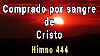 Himno 444 Comprado por sangre de Cristo [upl. by Viviana63]