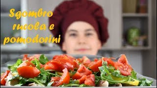 SGOMBRO con rucola e pomodorini🐟🥗🍅  ricetta facile e veloce per l’estate  Lorenzo in cuicna [upl. by Dnalon]