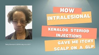 My 500th Day on a GLP1  Along with the Intralesional Kenalog Steriod Injections [upl. by Leora]