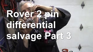 Rover 2 pin differential salvage Part 3 [upl. by Trenna35]