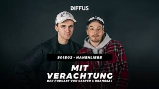 Mit Verachtung  Nanenliebe s01e02  Der Podcast von Casper amp Drangsal [upl. by Sloane]