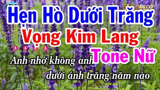 Karaoke Vọng Kim Lang Tone Nữ  Hẹn Hò Dưới Trăng  Nhạc Sống Tuấn Cò [upl. by Vern]