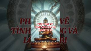 PHẬT DẠY VỀ TÌNH THƯƠNG VÀ LÒNG TỪ BI phapphap phatgiao tinhthuong longtubi phayday [upl. by Ailima]