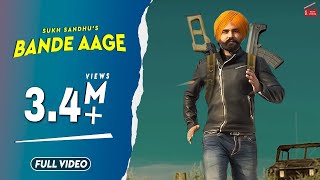 Bande Aage  Pub G  Sukh Sandhu  Gavy Dhindsa  New Punjabi Songs 2019  62 West Studio [upl. by Eisso]