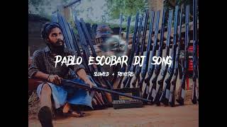 Pablo Escobar DJ Song  Slowed  Reverb Kamal Hassan  Lokesh Kanagaraj  anirudh  VIKRAM  SA [upl. by Wendie742]