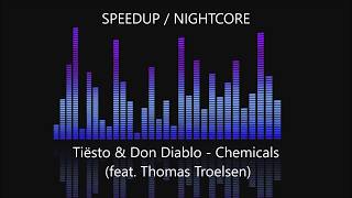 Tiësto amp Don Diablo  Chemicals feat Thomas Troelsen SPEEDUP  NIGTHCORE [upl. by Zoeller]