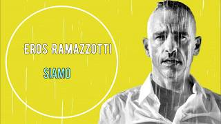 Eros Ramazzotti  Siamo  Lyrics [upl. by Eanyl]