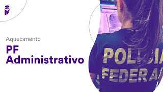 Aquecimento PF Administrativo Noções de Administração Pública  Prof Elisabete Moreira [upl. by Nirik184]