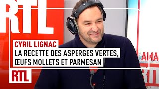 Cyril Lignac  sa recette printanière des asperges vertes aux œufs mollets et parmesan [upl. by Delanty]