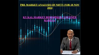 PRE MARKET ANALYSIS OF NIFTY FOR 18 NOV 2024 [upl. by Nylessej]