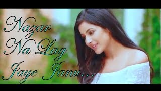 Nazar Na Lag Jaye  Nazar Na Lag Jaye Janu  Nazar Na Lag Jaaye Full Video Song tp tubes [upl. by Aaronson477]