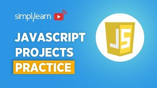 🔥4 JavaScript Projects under 4 Hours  JavaScript Tutorial For Beginners  JavaScript  Simplilearn [upl. by Sorvats]