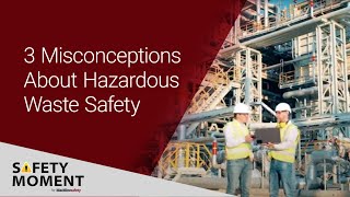 Safety Moment  3 Misconceptions About Hazardous Waste Safety  Blackline Safety  Gas Detection [upl. by Ellehsat928]