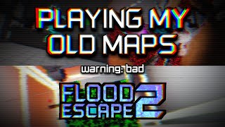 Playing my old Flood Escape 2 Maps warning bad [upl. by Igig]