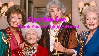 Cynthia Fee  Thank You For Being A Friend Lyrics [upl. by Ayouqes]