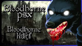 Le REMAKE tant attendu  ou presque  🐺  Bloodborne PSX amp Kart  CP61 [upl. by Lan]