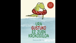 IPUINA quotURA GUSTOKO EZ ZUEN KROKODILOAquot 4 URTE [upl. by Geoffry]