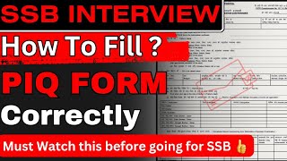 How to Fill PIQ Form Correctly  SSB INTERVIEW  PIQ [upl. by Nwadal960]