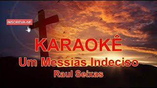 KARAOKÊ Um Messias Indeciso Raul Seixas [upl. by Sandell]