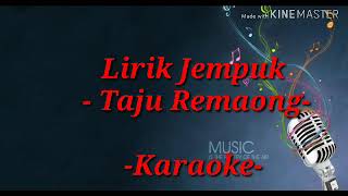 JEMPUKTAJU REMAONGKARAOKE [upl. by Redd315]