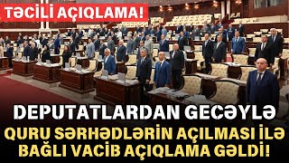 Deputatdan sərhədlərin açılması ilə bağlı MÜHÜM AÇIQLAMA [upl. by Deach799]