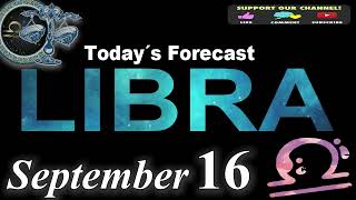 Daily Horoscope LIBRA September 16 2024 [upl. by Atiruam]