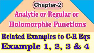 Complex Analysis Chapter 2 Analytic or Holomorphic Functions Example 1 2 3 and 4 related to CR Eq [upl. by Ahsoet]