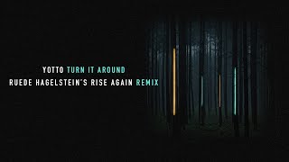 Yotto  Turn It Around Ruede Hagelsteins Rise Again Remix [upl. by Eilesor259]