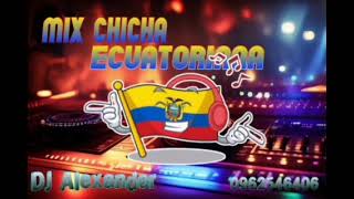 Mix Chicha Ecuatoriana By Alexander Dj [upl. by Eniledgam733]