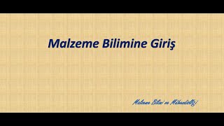 Malzeme Bilimine Giriş [upl. by Laurie536]