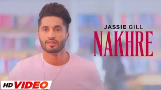 Nakhre HD Video  Jassie Gill  Desi Routz  Latest Punjabi Song 2023  Speed Records Classic Hitz [upl. by Alegnaoj]