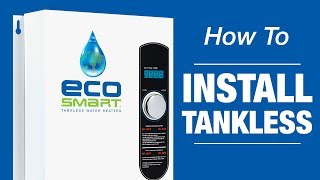 EcoSmart Tankless Water Heaters Installation [upl. by Truman]