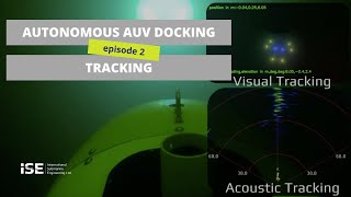 ISE  Autonomous AUV Docking  Autonomous Tracking  Episode 2 [upl. by Pasia612]