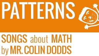 Patterns Song  Colin Dodds math song for Grade 5 and up [upl. by Sullecram]