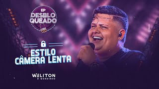 Estilo Câmera Lenta  Weliton Gordinho  Clipe Oficial [upl. by Clayton477]