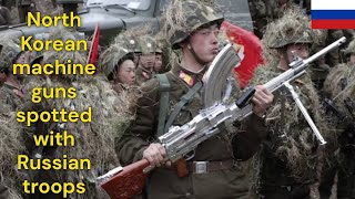 North Korean machine guns spotted with Russian troops [upl. by Annekcm]