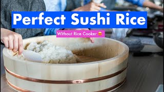 Proper Way to Make Perfect Sushi Rice without Rice Cooker II How to Cook Japanese Rice for Sushi [upl. by Yager]