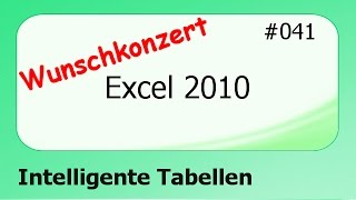 Excel 2010 Wunschkonzert 041 Intelligente Tabellen deutsch [upl. by Shute168]