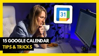 15 Google Calendar Tips amp Tricks 2024 [upl. by Aikehs875]