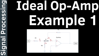 Ideal Op Amp Example 1  Signal Processing 01 [upl. by Cilegna]