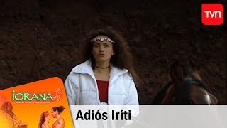 Adiós Iriti  Iorana  T1E78 [upl. by Romilly]