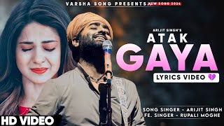 Ye Mann Atak Gaya Hai Lyrics Arijit Singh  Baadhi Do  Jennifer Winget  Amit Trivedi  Atak Gaya [upl. by Haodnanehs]