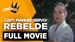 Capt Manuel Servo Rebelde  FULL MOVIE  Jaclyn Jose George Estregan Jr  CineMo [upl. by Ainollopa622]