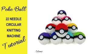 Poke Ball Tutorial on 22 needle circular knitting machines [upl. by Rosalyn]