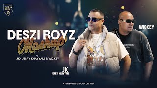 DESZI BOYZ MASHUP  JKJERRY KHAYYAM amp WICKEY MAN [upl. by Tnecillim631]