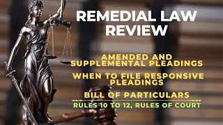 RULES 10 TO 12  AMENDED amp SUPPLEMENTAL PLEADINGS  WHEN TO FILE PLEADINGS  BILL OF PARTICULARS [upl. by Kevyn]