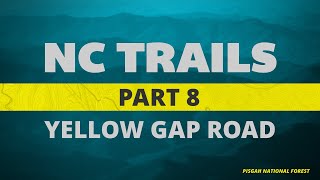 NC Trails  Pisgah National Forest  Ep8  Yellow Gap Road [upl. by Inami636]